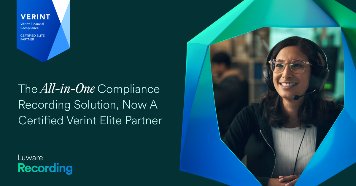 Luware Achieves Verint Elite Partner Certification: Setting the Standard for Excellence in Financial Compliance