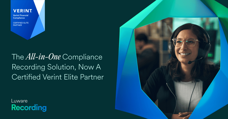 Luware Achieves Verint Elite Partner Certification: Setting the Standard for Excellence in Financial Compliance